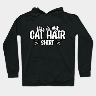 This is my cat hair shirt funny cat quote Hoodie